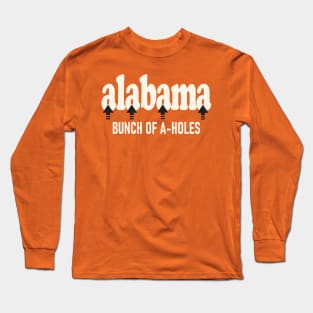 Alabama Bunch of A Holes Long Sleeve T-Shirt